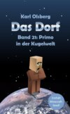 Das Dorf Band 21: Primo in der Kugelwelt