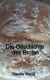 Die Geschichte des Brotes