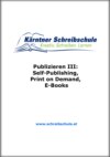 Publizieren III: Self-Publishing, Print on Demand, E-Books