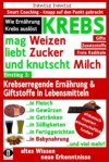 KREBS mag Weizen, liebt Zucker und knutscht Milch: Wie Ernährung Krebs auslöst