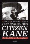 Der Enkel des Citizen Kane. Die Geschichte des Sternenjägers