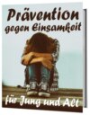 Prävention gegen Einsamkeit - für Jung und Alt