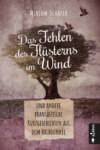 Das Fehlen des Flüsterns im Wind … und andere phantastische Kurzgeschichten aus dem Halbdunkel