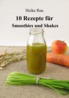 10 Rezepte für Smoothies und Shakes