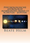 Psychologische Astrologie - Ausbildung Band 13: Schütze - Jupiter