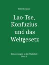 Lao-Tse, Konfuzius und das Weltgesetz