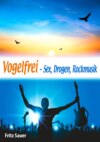 Vogelfrei - Sex, Drogen, Rockmusik