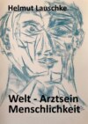 Welt - Arztsein - Menschlichkeit