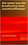 Wie nennt man den Brunftschrei einer Neonröhre? - Flachwitze Teil 1