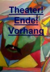 Theater! Ende! Vorhang!