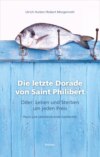 Die letzte Dorade von Saint Philibert oder: Leben und Sterben um jeden Preis