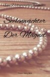 Seelenwächter - Der Magnet