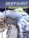 Seefahrt - Abenteuer oder Beruf? - Teil 1