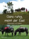 Ganz ruhig, meint der Esel