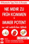 NIE MEHR ZU FRÜH KOMMEN & IMMER POTENT – Afrikanische Tipps, Tricks & Rezepte nur mit natürlichen Mitteln