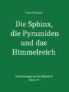 Die Sphinx, die Pyramiden und das Himmelreich