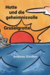 Hotte und die geheimnisvolle Gruselgrotte