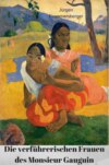 Nackt & Exotisch: Die verführerischen Frauen des Monsieur Gauguin