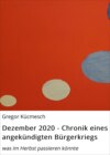 Dezember 2020 - Chronik eines angekündigten Bürgerkriegs