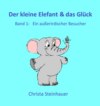 Der kleine Elefant & das Glück