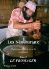 Les Néo-Ruraux Tome 2: Le Fromager