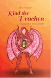 Kind der Drachen - Vergangenheit oder Zukunft?