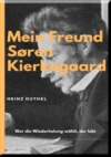 MEIN FREUND SØREN KIERKEGAARD