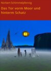 Das Tor vorm Moor und hinterm Schatz