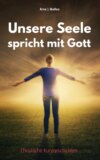 Unsere Seele spricht mit Gott