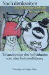 Emanzipation des Individuums oder seine Funktionalisierung