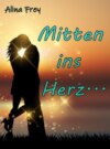 Mitten ins Herz