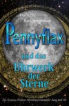 PENNYFLAX und das Uhrwerk der Sterne