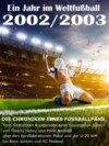 Ein Jahr im Weltfußball 2002 / 2003