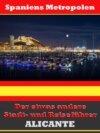 Alicante - Der etwas andere Stadt- und Reiseführer - Mit Reise - Wörterbuch Deutsch-Spanisch