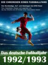 Das deutsche Fußballjahr 1992 / 1993