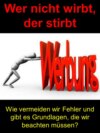 Wer nicht wirbt, der stirbt