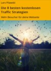 Die 8 besten kostenlosen Traffic Strategien