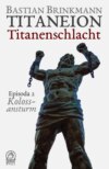 Titaneion Titanenschlacht - Episoda 2: Kolossansturm