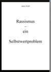 Rassismus - ein Selbstwertproblem