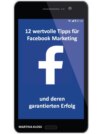 12 wertvolle Tipps für Facebook Marketing und deren garantierten Erfolg