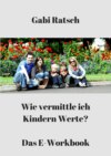 Wie vermittle ich Kindern Werte?