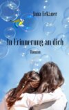 In Erinnerung an dich