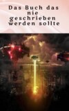 Das Buch das nie geschrieben werden sollte