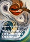 Musik die Sprache des Fühlens und der Sehnsucht