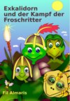 Exkalidorn und der Kampf der Froschritter