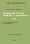 Der Krieg der Cyborgs Ende des 21. Jahrhunderts - 2089