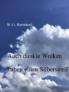 Auch dunkle Wolken haben einen Silberstreif