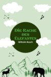 Die Rache des Elefanten