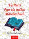 Verflixt! Nur ein halbes Märchenbuch