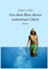 Aus dem Blau dieses unfassbare Glück